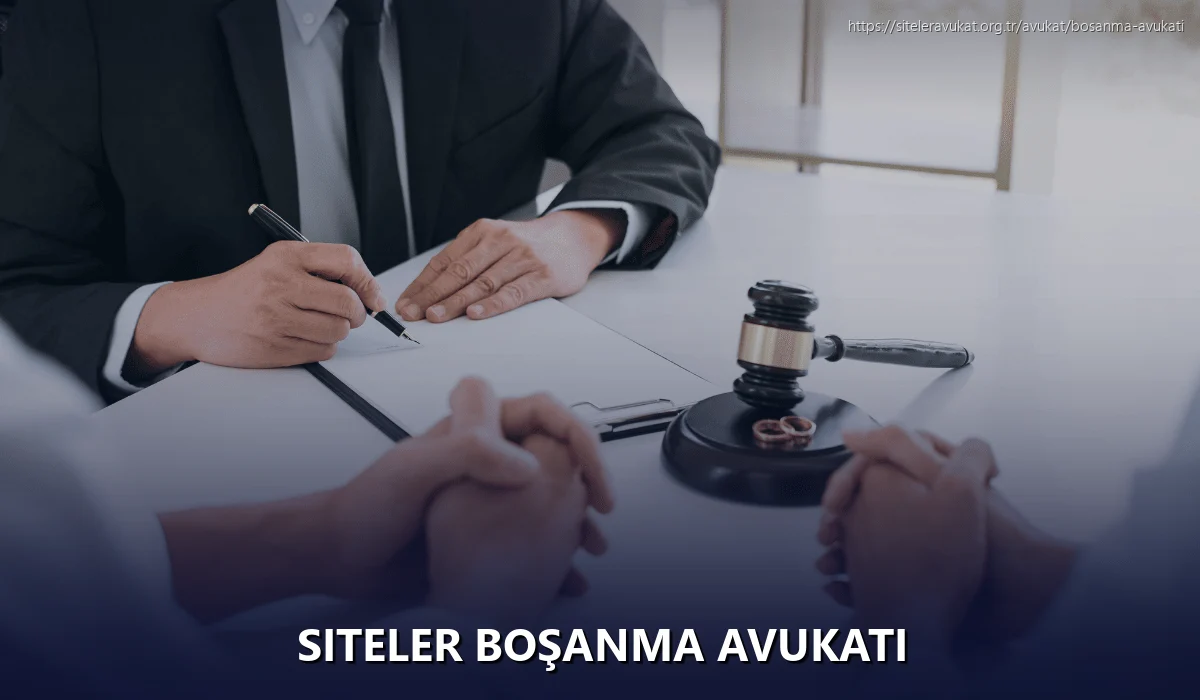 Siteler Boşanma Avukatı