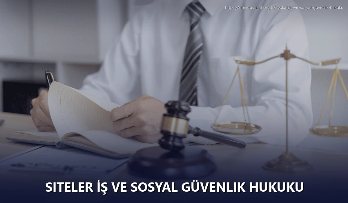 Siteler İş ve Sosyal Güvenlik Hukuku