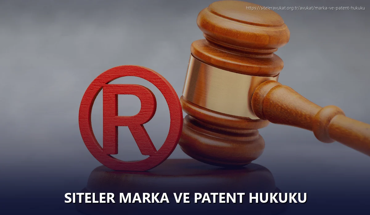 Siteler Marka ve Patent Hukuku
